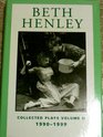Beth Henley Vol 2 Collected Plays 19901999