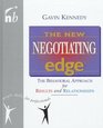 The New Negotiating Edge The Behavioral Approach for Results and Relationships