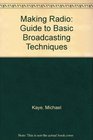 Making Radio A Guide to Basic Broadcasting Production and Techniques