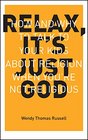 Relax, It's Just God: How and Why to Talk to Your Kids About Religion When You're Not Religious