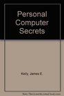 Personal Computer Secrets