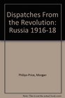 Dispatches from the Revolution Russia 191518