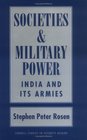 Societies and Military Power India and Its Armies