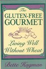 The GlutenFree Gourmet Living Well Without Wheat