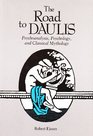 The Road to Daulis Psychoanalysis Psychology and Classical Mythology