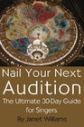 Nail Your Next Audition The Ultimate 30Day Guide for Singers