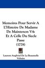 Memoires Pour Servir A L'Histoire De Madame De Maintenon V4 Et A Celle Du Siecle Passe