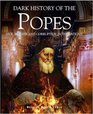 A Dark History The Popes Vice Murder and Corruption in the Vatican