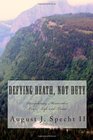 Defying Death Not Duty: Deciphering the Mysteries of Meriwether Lewis (Volume 1)