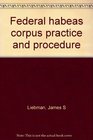 Federal habeas corpus practice and procedure