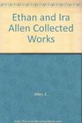 Ethan and Ira Allen Collected Works