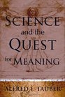 Science and the Quest for Meaning