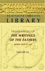 AnteNicene Christian Library Translations of the Writings of the Fathers down to AD 325 Volume 12 The Writings of Clement of Alexandria