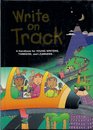 Write On Track A Handbook For Young Writers Thinkers And Learners