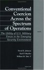 Conventional Coercion Across the Spectrum of Operations The Utility of US Military Forces in the Emerging Security Environment
