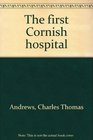 The first Cornish hospital