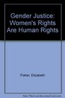 Gender Justice Women's Rights Are Human Rights