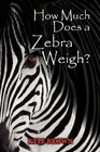 How Much Does A Zebra Weigh