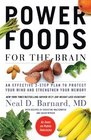 Power Foods for the Brain An Effective 3Step Plan to Protect Your Mind and Strengthen Your Memory