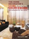 The Home Decorator's Colour and Texture Sourcebook 180 Schemes for the Home