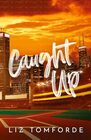 Caught Up (Windy City)