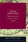 Special Providence American Foreign Policy and How it Changed the World