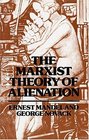 The Marxist Theory of Alienation Three Essays by Ernest Mandel and George Novack