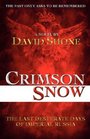 Crimson Snow: The Last Desperate Days of Imperial Russia; Historical Fiction Based on the Romanovs