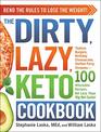 The Dirty Lazy Keto Cookbook Bend the Rules to Lose the Weight