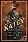 Dickens's Artistic Daughter Katey Her Life Loves  Impact