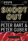 Shoot Out Surviving Fame and Fortune in Hollywood