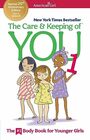 The Care and Keeping of You 1 The Body Book for Younger Girls