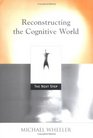 Reconstructing the Cognitive World The Next Step