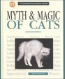 Myth  Magic of Cats  A Complete Authoritative Guide