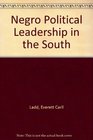 Negro Political Leadership in the South