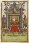 The Heart and Stomach of a King Elizabeth I and the Politics of Sex and Power