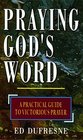 Praying God's Word A Practical Guide to Victorious Prayer