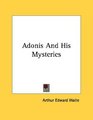 Adonis And His Mysteries