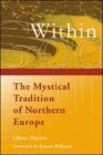 God Within THE MYSTICAL TRADITION OF NORTHERN EUROPE