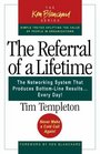 The Referral of a Lifetime The Networking System that Produces BottomLine Results    Every Day