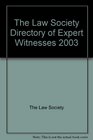 The Law Society Directory of Expert Witnesses 2003
