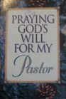 Praying God's Will for My Pastor