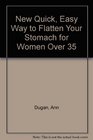 New Quick Easy Way to Flatten Your Stomach for Women Over 35
