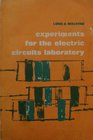 Experiments for Electric Circuits Laboratory