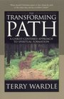The Transforming Path A ChristCentered Approach to Spiritual Formation