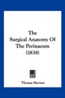 The Surgical Anatomy Of The Perinaeum