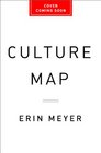 The Culture Map Decoding How People Think and Get Things Done in a Global World