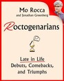 Roctogenarians Late in Life Debuts Comebacks and Triumphs
