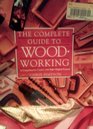 The Complete Guide to Wood Working
