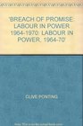 BREACH OF PROMISE LABOUR IN POWER 196470